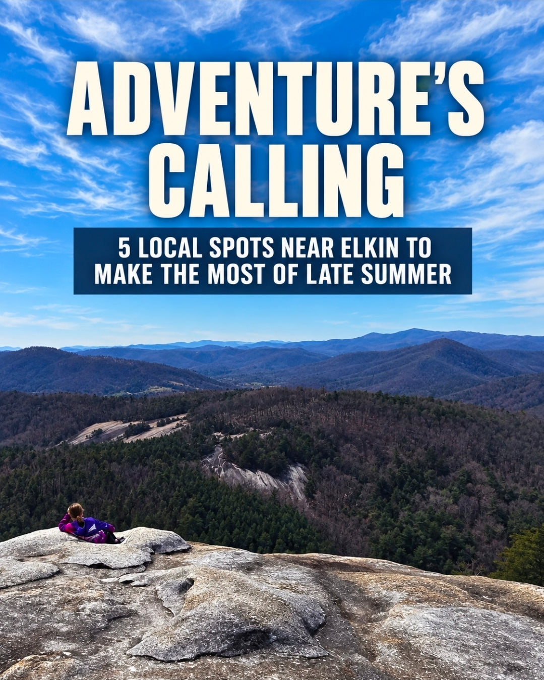 Adventure's Calling...5 Local Spots Near Elkin to Make the Most of Late Summer
